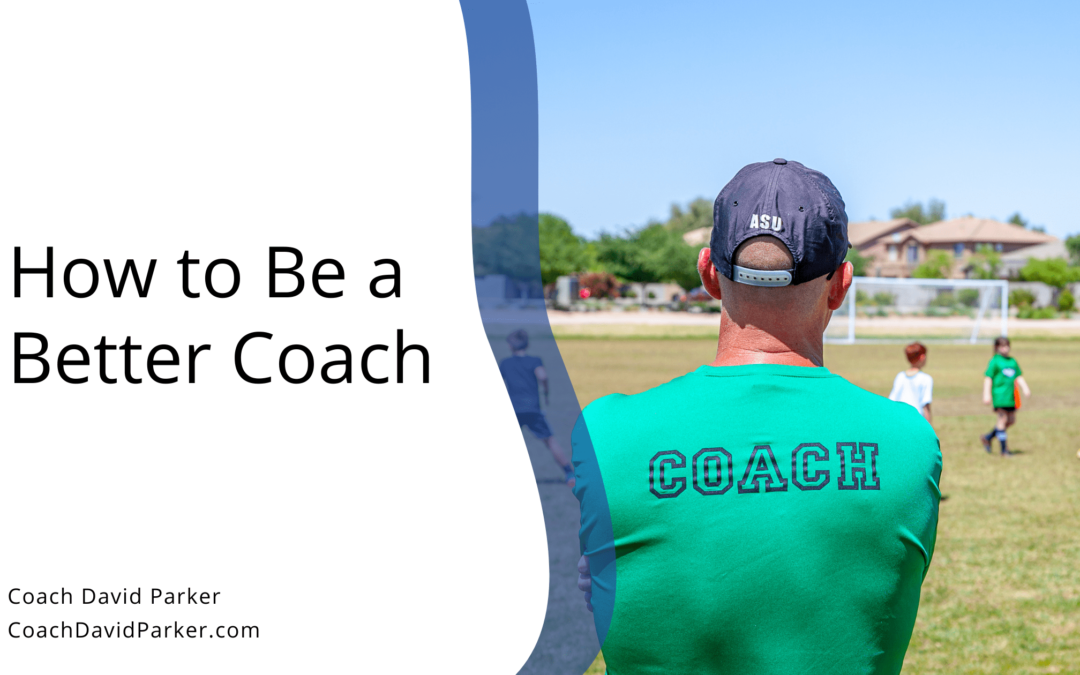 How to Be a Better Coach