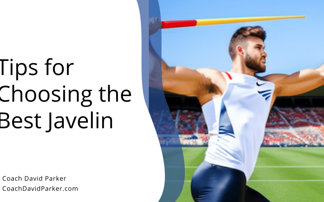 Tips for Choosing the Best Javelin